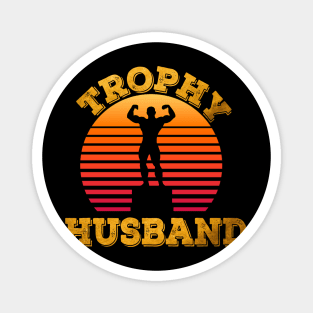 Trophy Husband Magnet